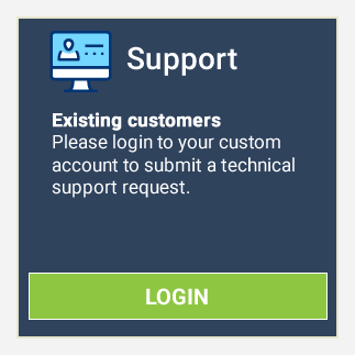 Existing customers<br />
Please login to your custom account to submit a technical support request.<br />
LOGIN